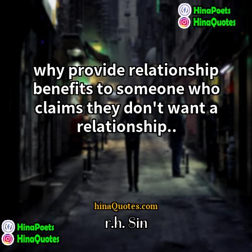 RH Sin Quotes | why provide relationship benefits to someone who